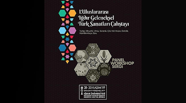 I. Uluslararası Iğdır Geleneksel Türk Sanatları Çalıştayı Düzenlenecek
