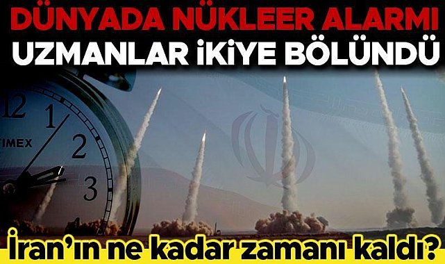 Uzmanlardan nükleer değerlendirmesi: İran'ın ne kadar zamanı kaldı?