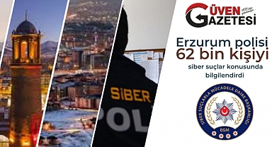 Erzurum polisi 62 bin kişiyi siber suçlar konusunda bilgilendirdi