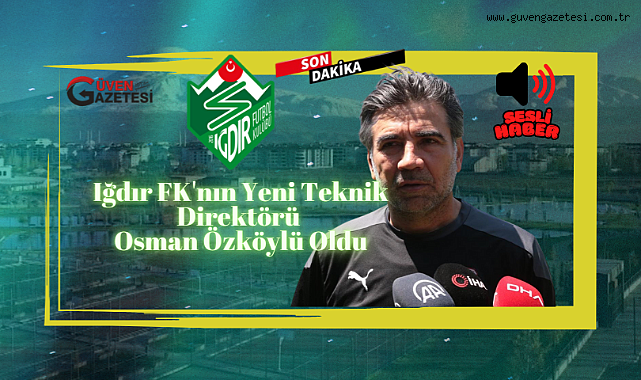 Iğdır FK'nın Yeni Teknik Direktörü Osman Özköylü Oldu