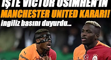 Victor Osimhen’den Manchester United’ı Şaşırtan Karar!