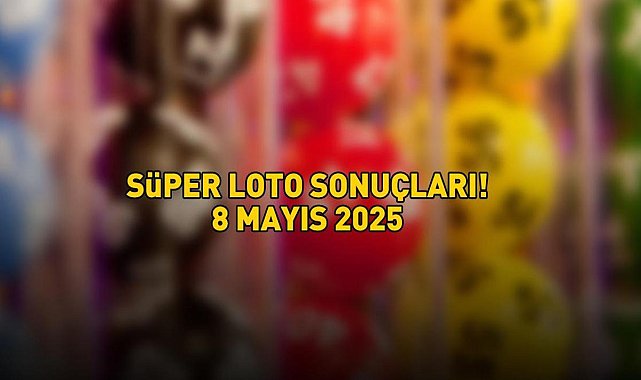 SON DAKİKA SÜPER LOTO SONUÇLARI AÇIKLANDI 8 MAYIS 2025 | 7.704.212 TL büyük ikramiyeli Süper Loto sonuçları nasıl öğrenilir? - Ekonomi Haberleri