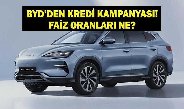 BYD DOLPHIN FİYATI 2025: BYD Araç Fiyatları Ne Kadar? BYD Dolphin Kredi Kampanyası Faiz Oranı Ne?