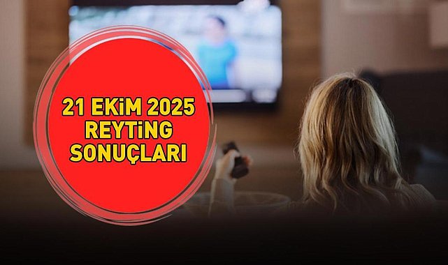 SON DAKİKA | 21 EKİM 2025 REYTİNG SONUÇLARI AÇIKLANDI! Eşref Rüya, Kral Kaybederse, Bahar, MasterChef... Reyting sonuçlarında, kim birinci oldu? - Son Dakika Magazin Haberleri