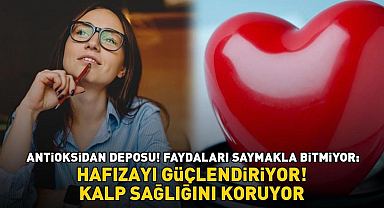 Antioksidan deposu! İçinde yok yok: Omega-3 yağ asitleri, E, C ve K vitaminleri! Hafızayı güçlendiriyor, kalp sağlığını koruyor - Sağlık Haberleri