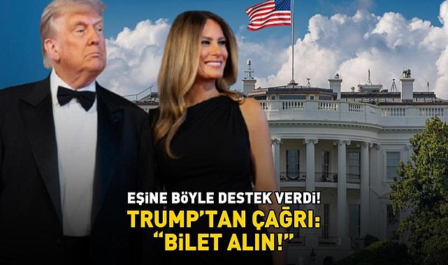 ABD Başkanı Donald Trump, eşine böyle destek verdi: BİLET ALIN! - Son Dakika Magazin Haberleri