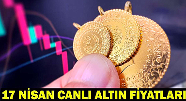 Canlı Altın Fiyatları 17 Nisan 2026: Gram Altın, Çeyrek Altın Ne Kadar? Kapalı Çarşı Altın Fiyatları Son Durum!