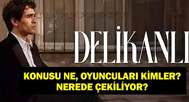 DELİKANLI DİZİSİ KONUSU VE OYUNCULARI: Delikanlı Dizisi Konusu Nedir, Oyuncuları Kimler? Delikanlı Nerede Çekiliyor?