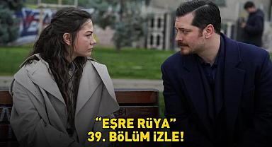EŞREF RÜYA 39. BÖLÜM İZLE FULL HD TEK PARÇA | Kanal D Çağatay Ulusoy ve Demet Özdemirli Eşref Rüya 39. bölüm izleme ekranı!