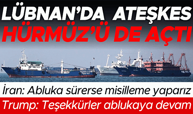Lübnan'da ateşkes Hürmüz'ü de açtı