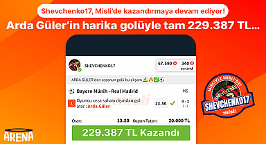 Shevchenko17, Misli'de kazandırmaya devam ediyor! Arda Güler'in harika golüyle tam 229.387 TL…
