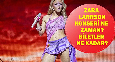 ZARA LARSSON TÜRKİYE KONSER BİLETİ: Zara Larsson Konseri Ne Zaman, Nerede? Konser Bilet Fiyatları Ne Kadar?