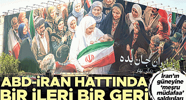 ABD - İran hattında bir ileri bir geri