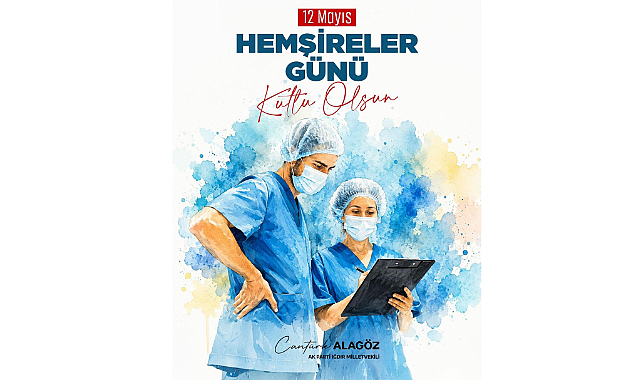 Alagöz’den Hemşireler Günü Mesajı