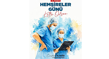 Alagöz’den Hemşireler Günü Mesajı