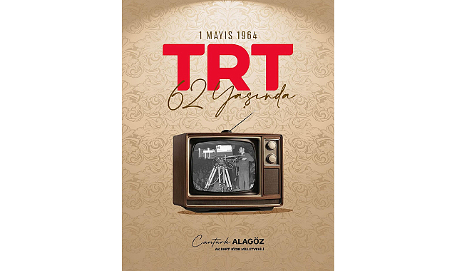 Alagöz’den TRT’nin 62. Yılına Kutlama Mesajı