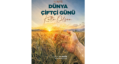 Cantürk Alagöz'den Dünya Çiftçiler Günü Mesajı