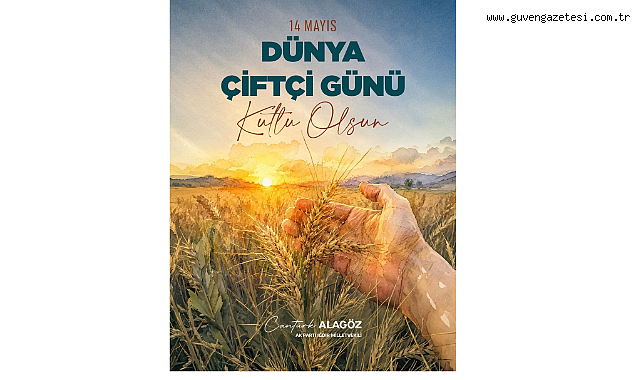 Cantürk Alagöz’den Dünya Çiftçiler Günü Mesajı