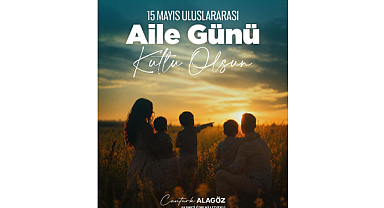 Cantürk Alagöz'den Uluslararası Aile Günü Mesajı