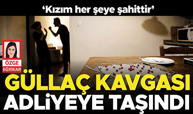 Güllaç kavgası adliyeye taşındı