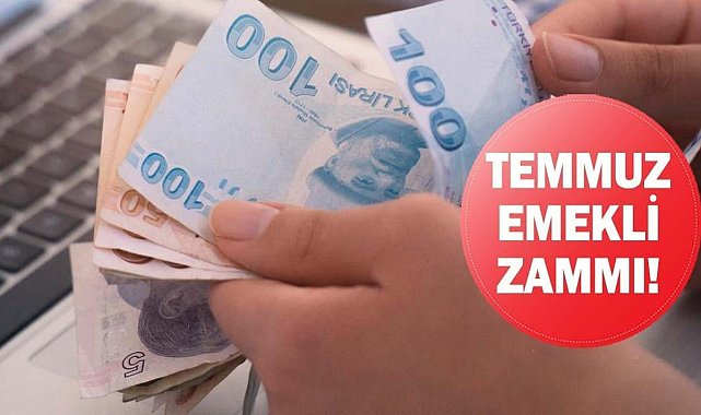 2026 TEMMUZ EMEKLİ ZAMMI NE KADAR OLACAK? Emekli Maaşı Temmuz Zammı Tahminleri
