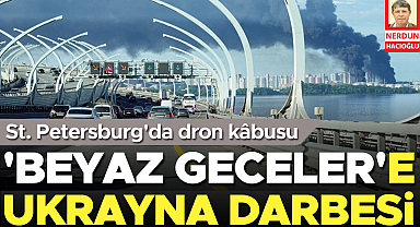 'Beyaz geceler'de dron kâbusu