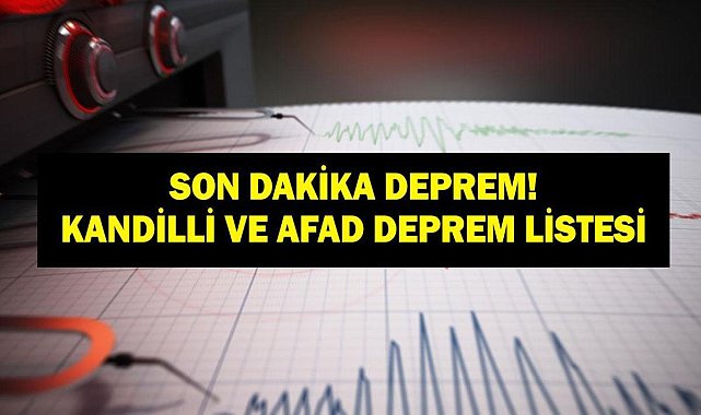 DEPREM SON DAKİKA 11 HAZİRAN! Bugün deprem mi oldu, nerede, kaç şiddetinde? 11 Haziran 2026 AFAD ve Kandilli Rasathanesi son depremler listesi