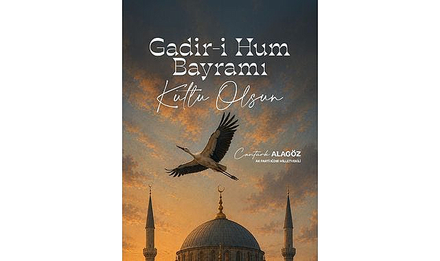 Milletvekili Cantürk Alagöz'den Gadir-i Hum Bayramı Mesajı