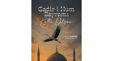 Milletvekili Cantürk Alagöz'den Gadir-i Hum Bayramı Mesajı