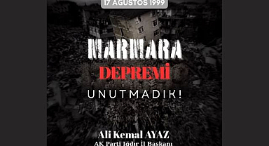 AK Parti Iğdır İl Başkanı Ali Kemal Ayaz, Marmara Depremi'nin 27. yıl dönümünde hayatını kaybeden vatandaşları andı