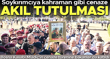 Akıl tutulması: Soykırımcıya kahraman gibi cenaze