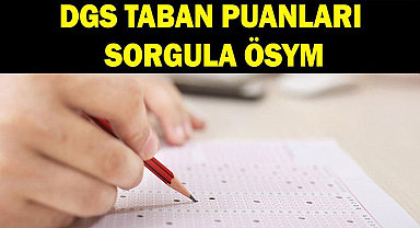 DGS TABAN PUANLARI VE BOŞ KONTENJANLAR 2026: DGS üniversite en az ve en yüksek puanlar hangileri?