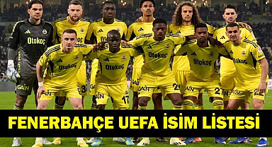 FENERBAHÇE ŞAMPİYONLAR LİGİ KADROSU: FB UEFA Listesi Belli Oldu Mu? Fenerbahçe Şampiyonlar Ligi Kadrosunda Kimler Var? 18 Yıl Sonra Devler Ligi'nde!
